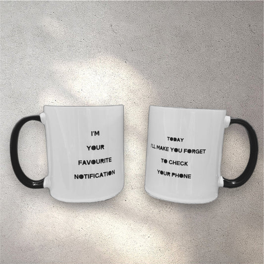 BUNDLE 2 MUGS  - I am your favourite notification & Today I’ll make you forget to check your phone